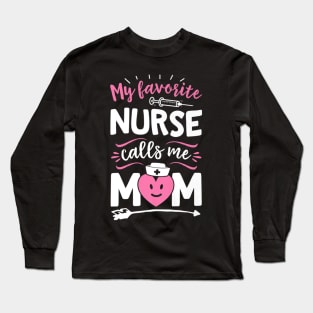 My Favorite Nurse Calls Me Mom Women Mother Nursing Long Sleeve T-Shirt